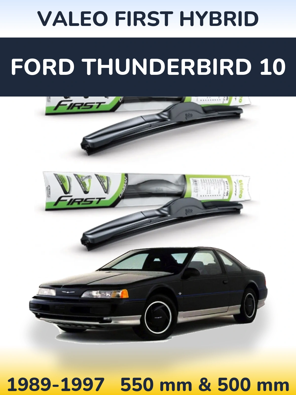 Front wiper blade set Valeo First Hybrid 550 & 500 mm for Ford Thunderbird 10 1989-1997
