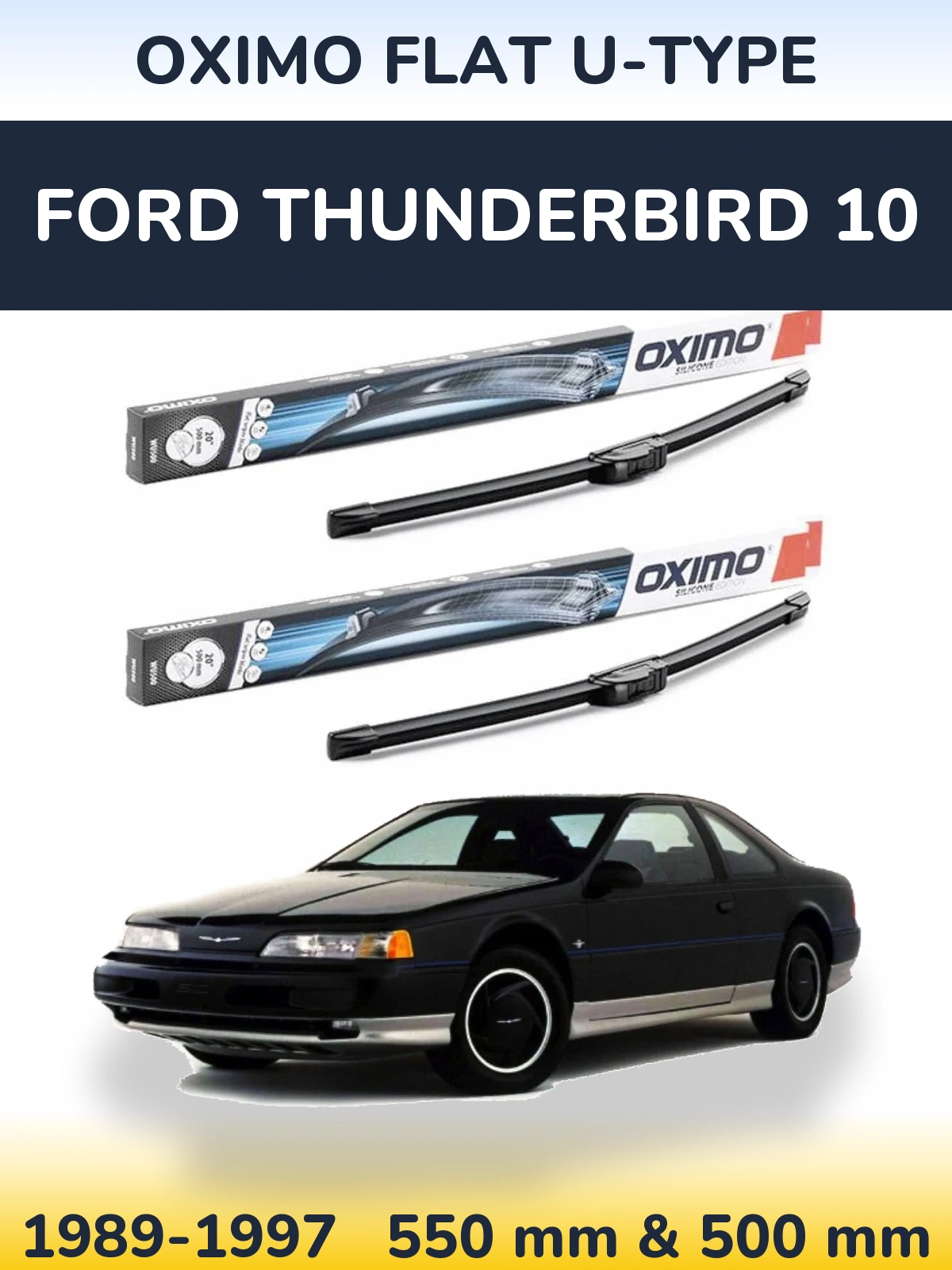 Front wiper blade set Oximo Flat U-type 550 & 500 mm for Ford Thunderbird 10 1989-1997