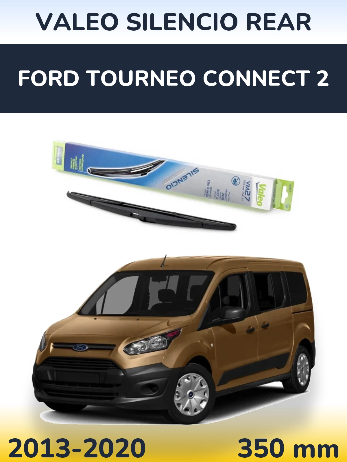 Rear wiper blade Valeo Silencio Rear 350 mm for Ford Tourneo Connect 2 2013-2020