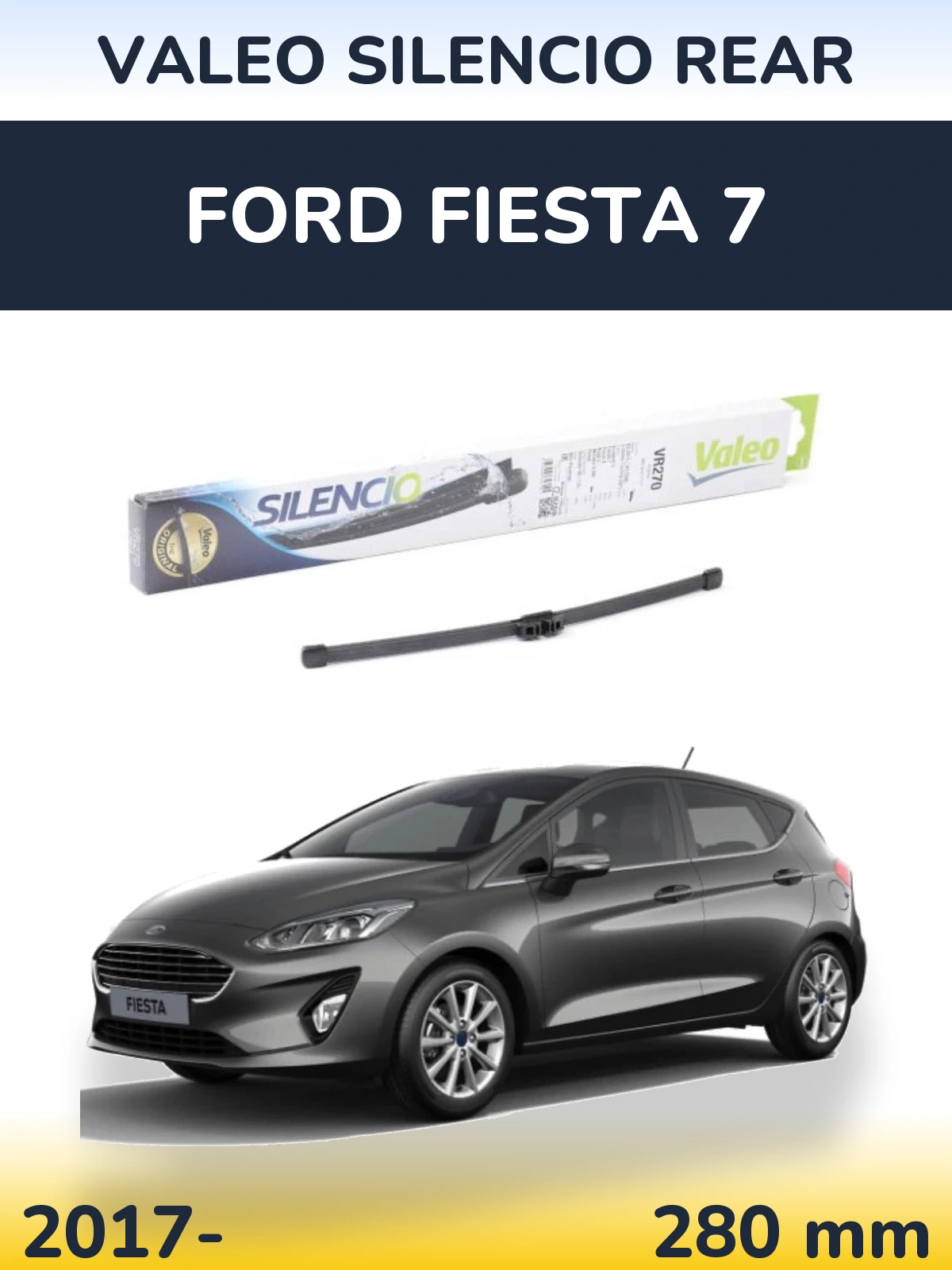 Rear wiper blade Valeo Silencio Rear 280 mm for Ford Fiesta 7 2017-2026