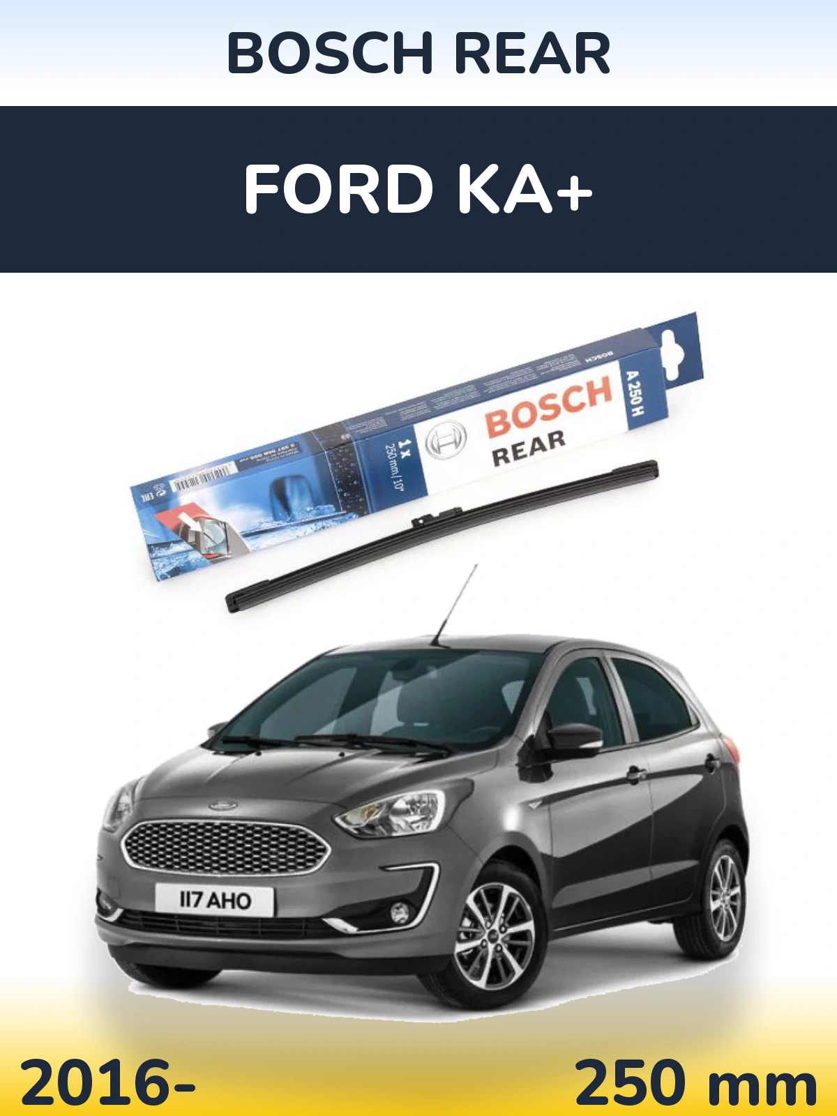 Rear wiper blade BOSCH Rear 250 mm for Ford Ka+ 2016-2026