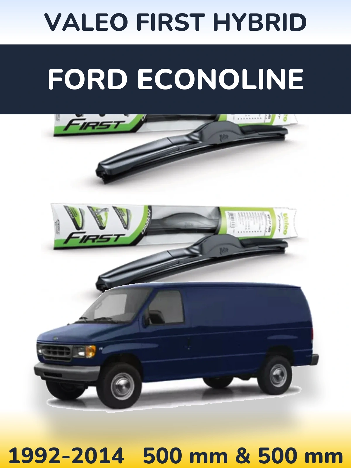 Комплект передніх щіток Valeo First Hybrid 500 & 500 мм для Ford Econoline 1992-2014