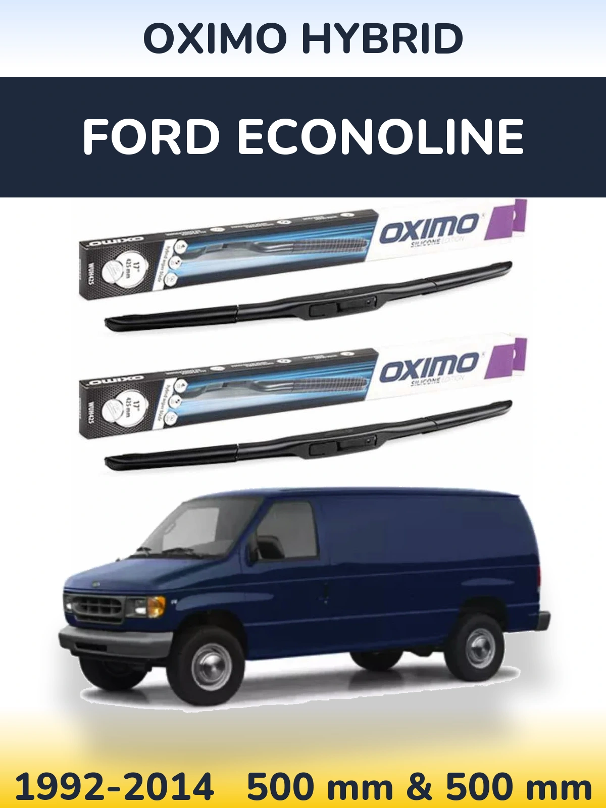 Front wiper blade set Oximo Hybrid 500 & 500 mm for Ford Econoline 1992-2014