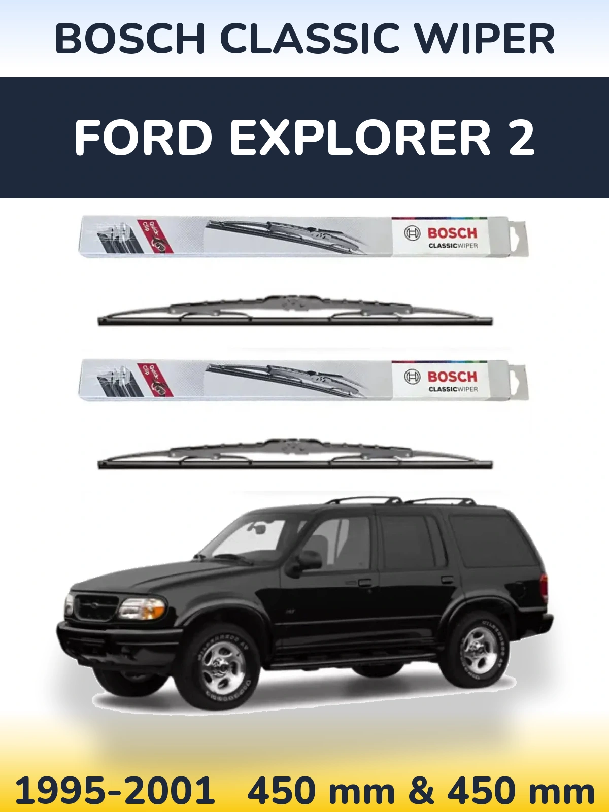 Front wiper blade set BOSCH Classic Wiper 450 & 450 mm for Ford Explorer 2 1995-2001