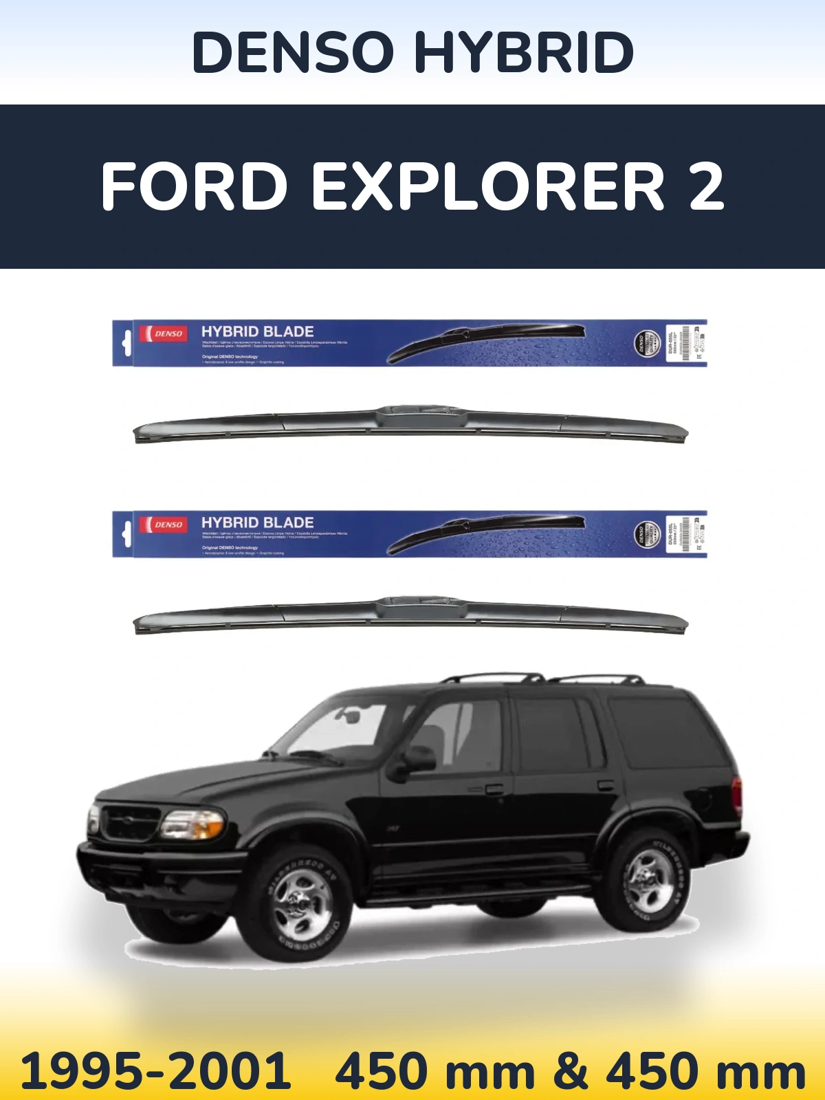 Front wiper blade set Denso Hybrid 450 & 450 mm for Ford Explorer 2 1995-2001