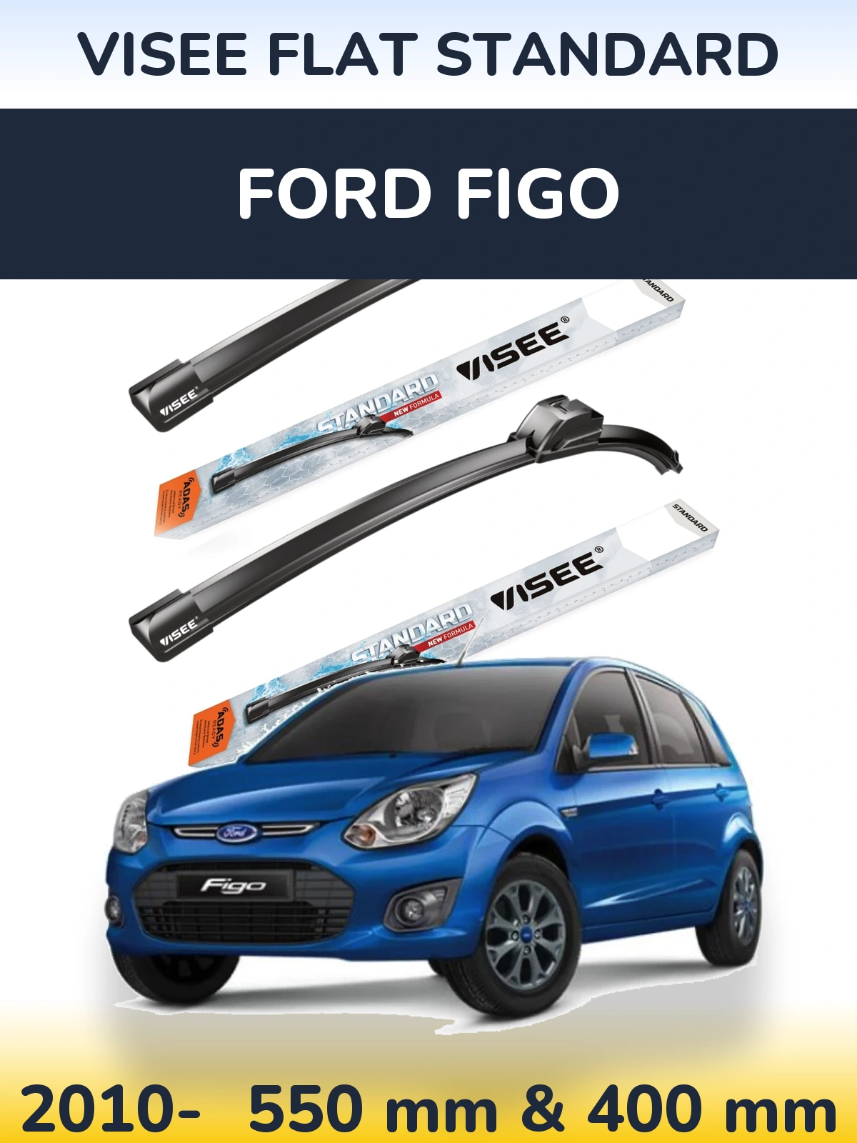 Front wiper blade set VISEE FLAT STANDARD 550 & 400 mm for Ford Figo 2010-2026