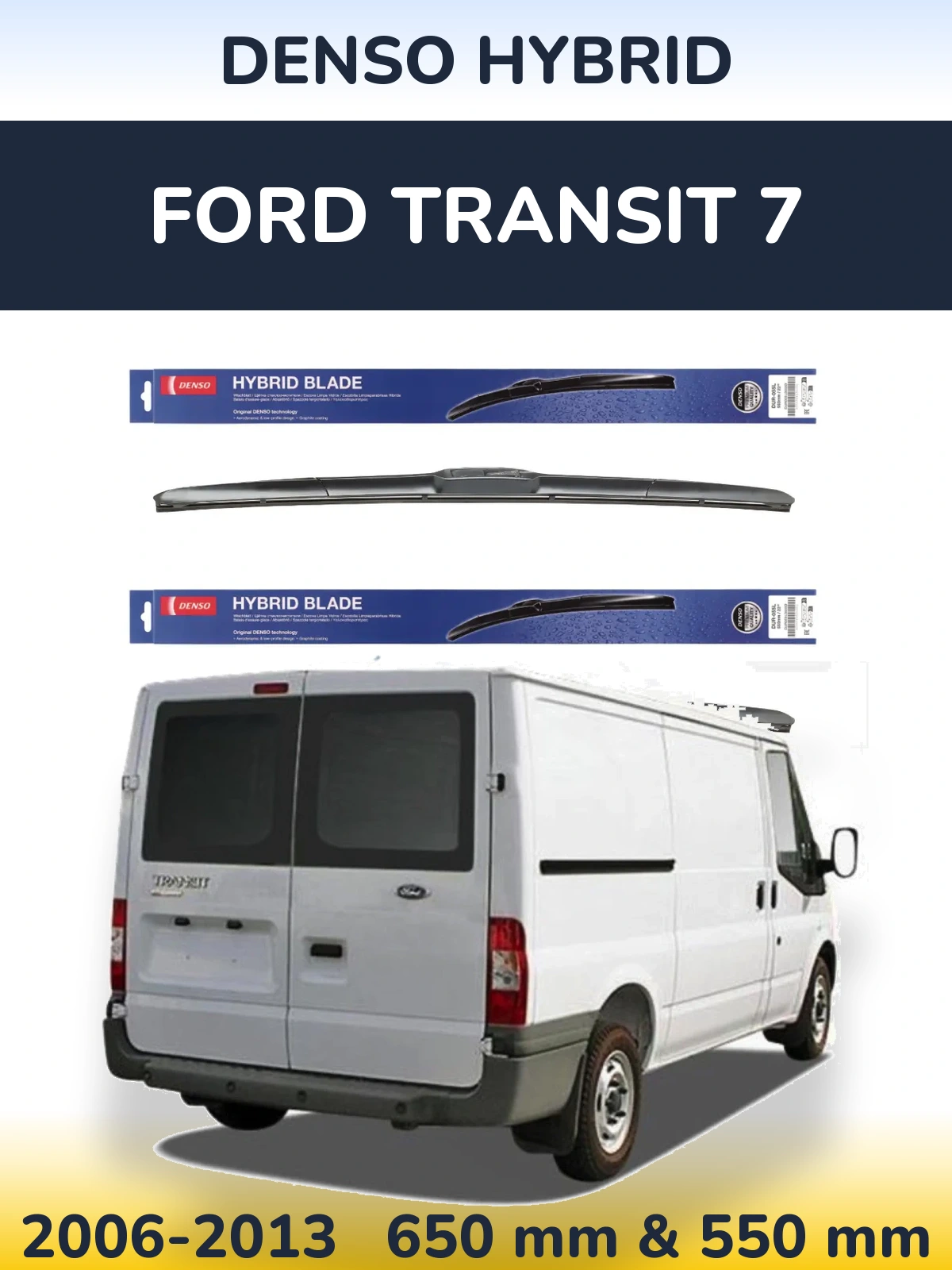 Комплект передних дворников Denso Hybrid 650 & 550 мм для Ford Transit 7 2006-2013