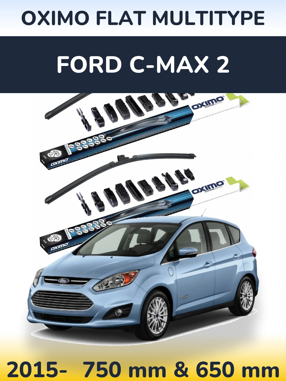 Front wiper blade set Oximo Flat MultiTipoe 750 & 650 mm for Ford C-MAX 2 2015-2026