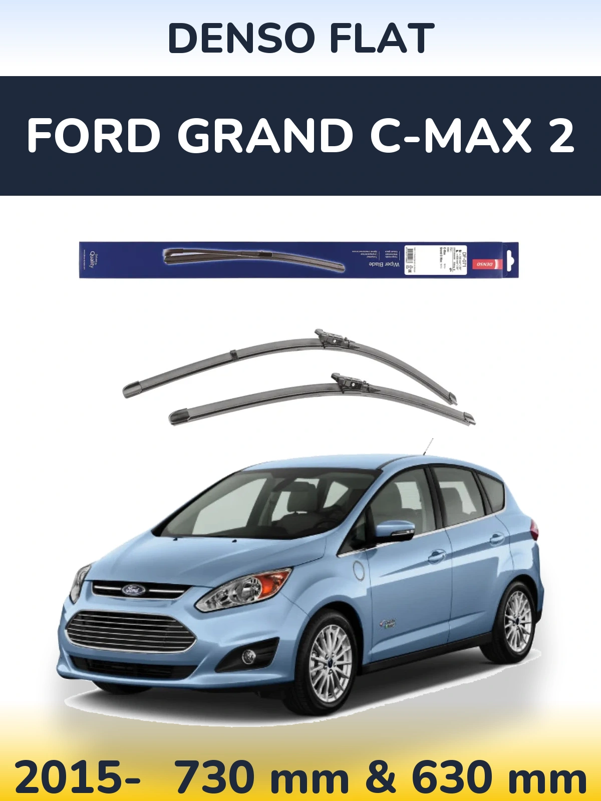 Front wiper blade set Denso Flat 730 & 630 mm for Ford Grand C-MAX 2 2015-2026