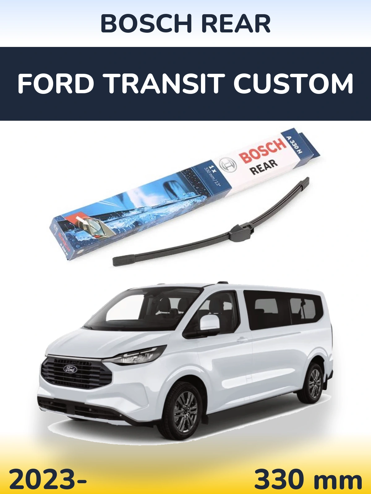 Rear wiper blade BOSCH Rear 330 mm for Ford Transit Custom 2023-2026