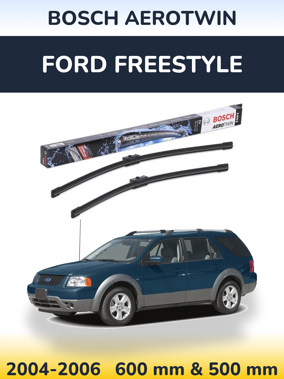 Front wiper blade set BOSCH AeroTwin 600 & 500 mm for Ford Freestyle 2004-2006