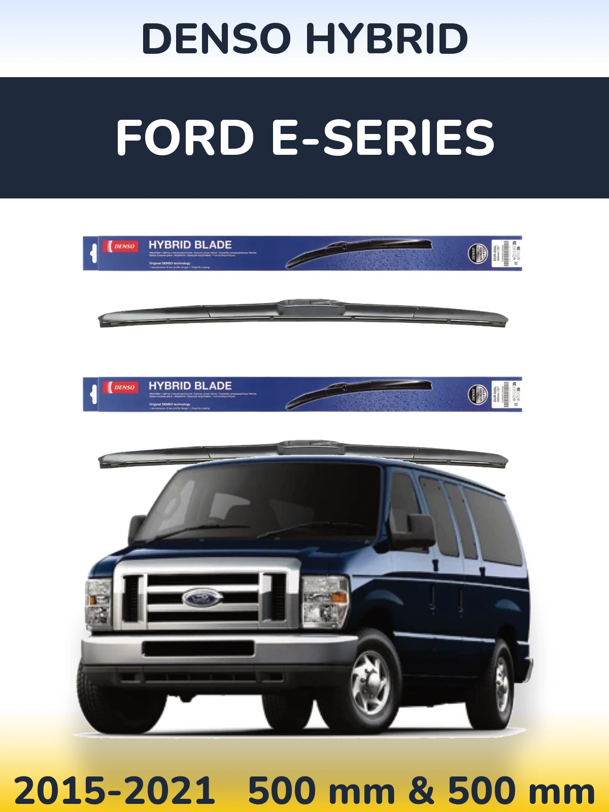 Front wiper blade set Denso Hybrid 500 & 500 mm for Ford E-series 2015-2021