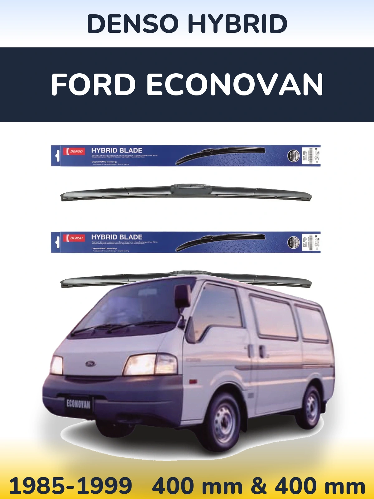 Комплект передніх щіток Denso Hybrid 400 & 400 мм для Ford Econovan 1985-1999