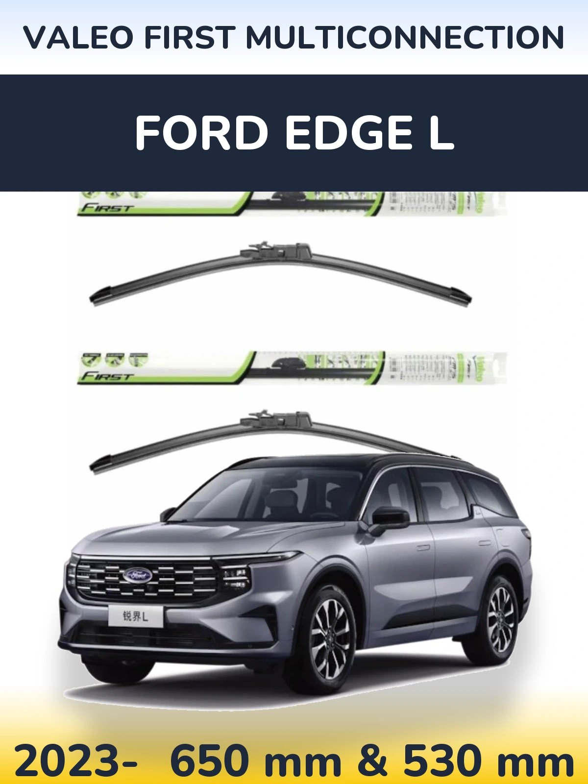 Front wiper blade set Valeo First MultiConnection 650 & 530 mm for Ford Edge L 2023-2026