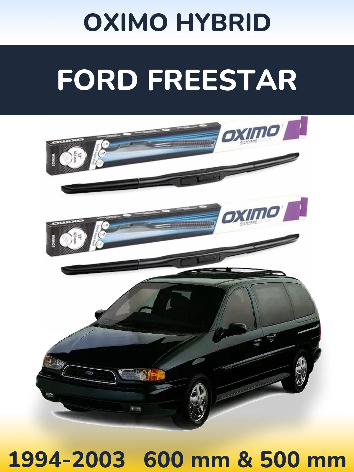 Комплект передніх щіток Oximo Hybrid 600 & 500 мм для Ford Freestar 1994-2003