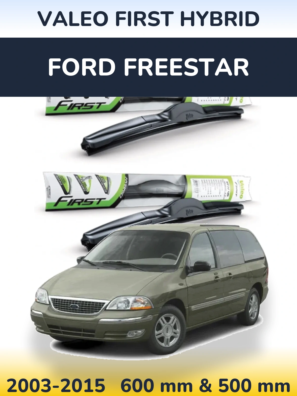 Комплект передніх щіток Valeo First Hybrid 600 & 500 мм для Ford Freestar 2003-2015