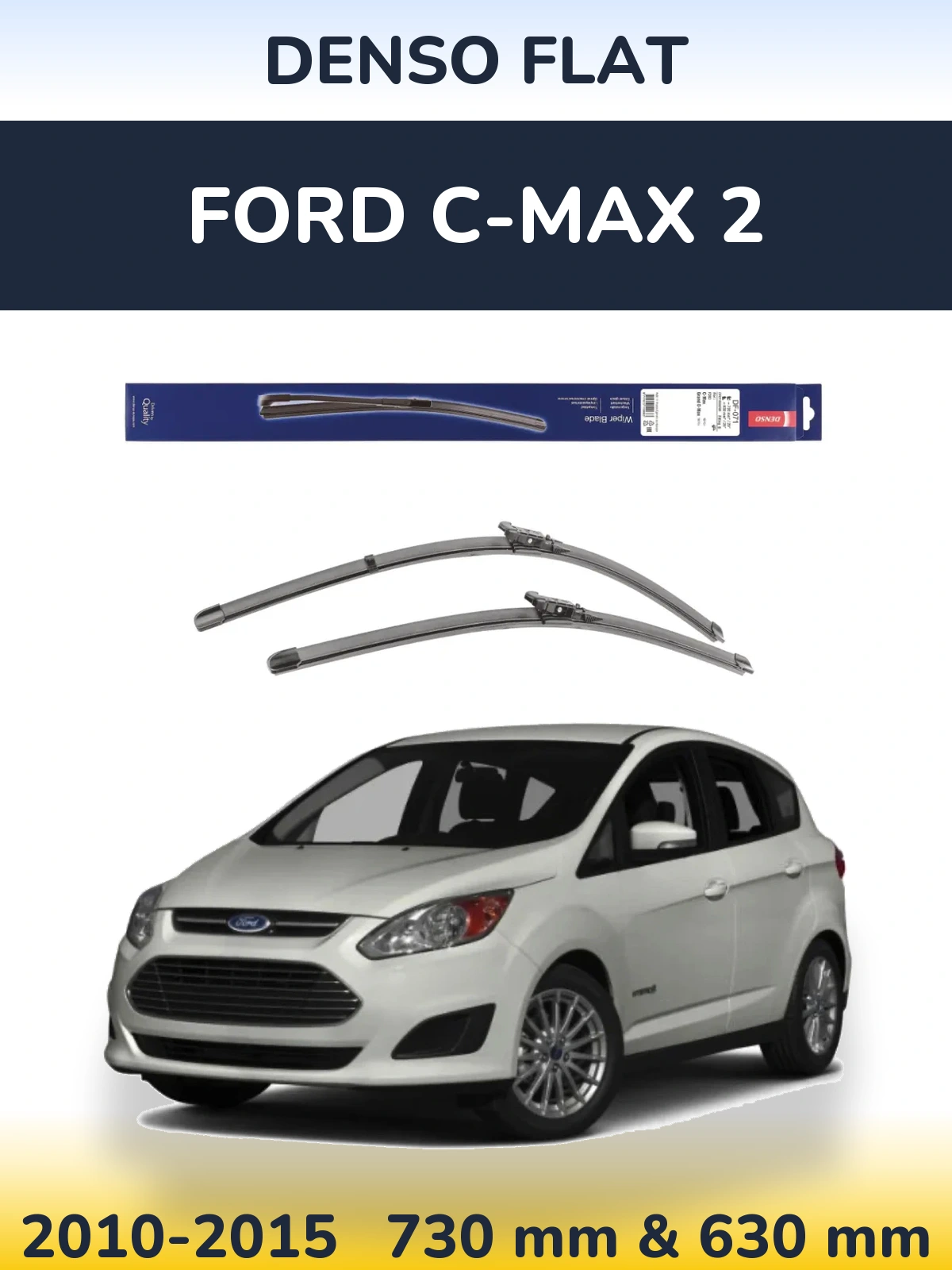 Front wiper blade set Denso Flat 730 & 630 mm for Ford C-MAX 2 2010-2015