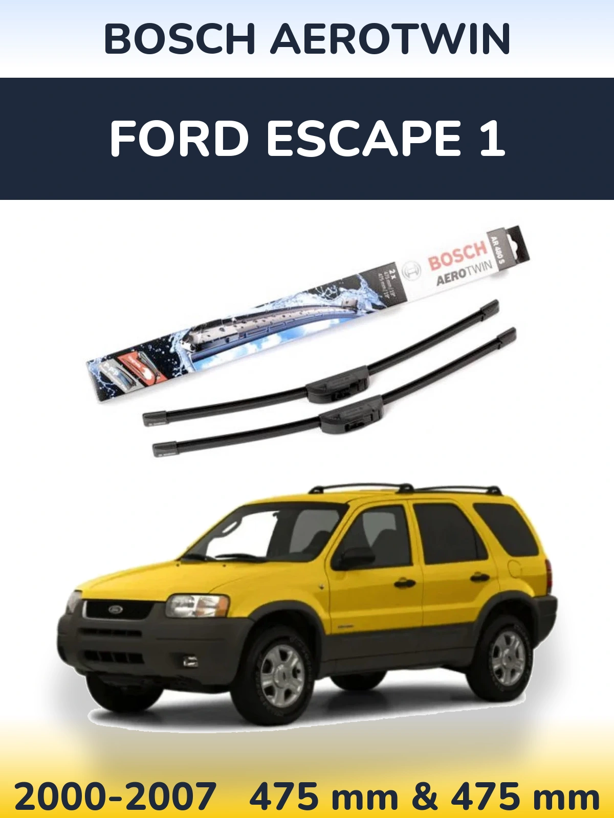 Front wiper blade set BOSCH AeroTwin 475 & 475 mm for Ford Escape 1 2000-2007