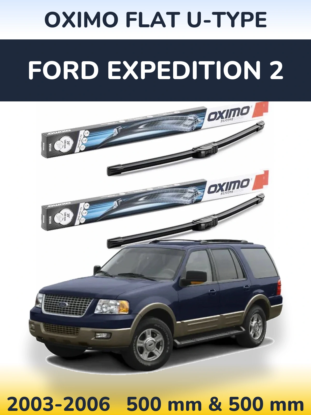 Front wiper blade set Oximo Flat U-type 500 & 500 mm for Ford Expedition 2 2003-2006
