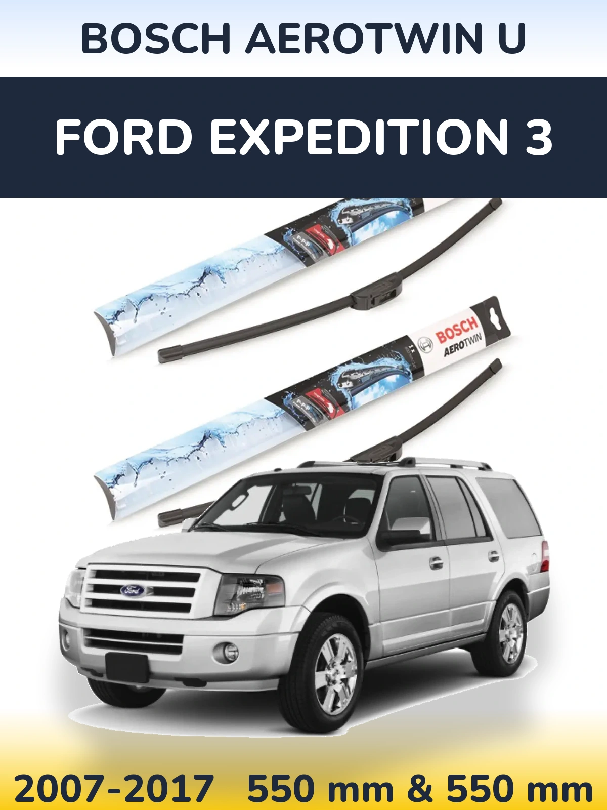 Front wiper blade set BOSCH AeroTwin U 550 & 550 mm for Ford Expedition 3 2007-2017