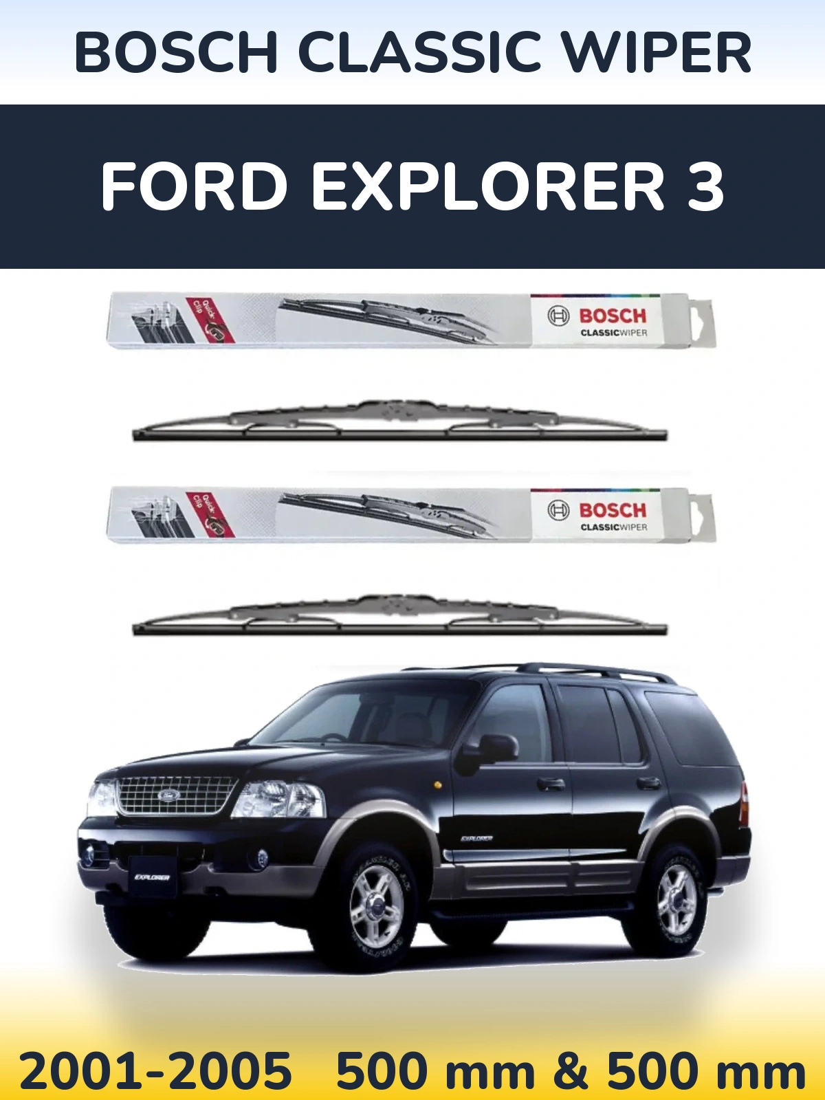 Front wiper blade set BOSCH Classic Wiper 500 & 500 mm for Ford Explorer 3 2001-2005