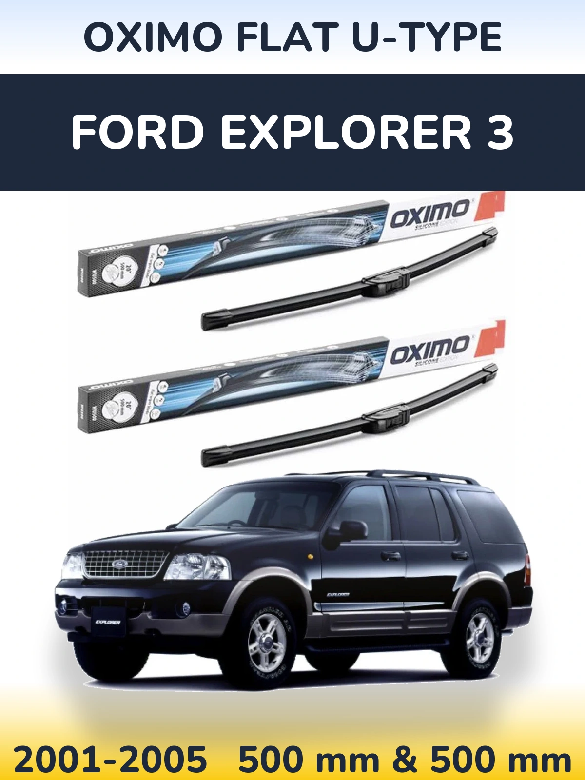 Комплект передніх щіток Oximo Flat U-type 500 & 500 мм для Ford Explorer 3 2001-2005