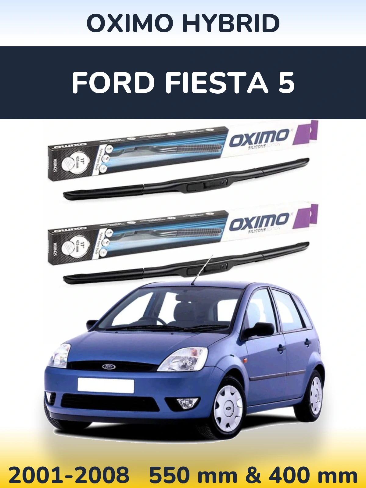 Front wiper blade set Oximo Hybrid 550 & 400 mm for Ford Fiesta 5 2001-2008