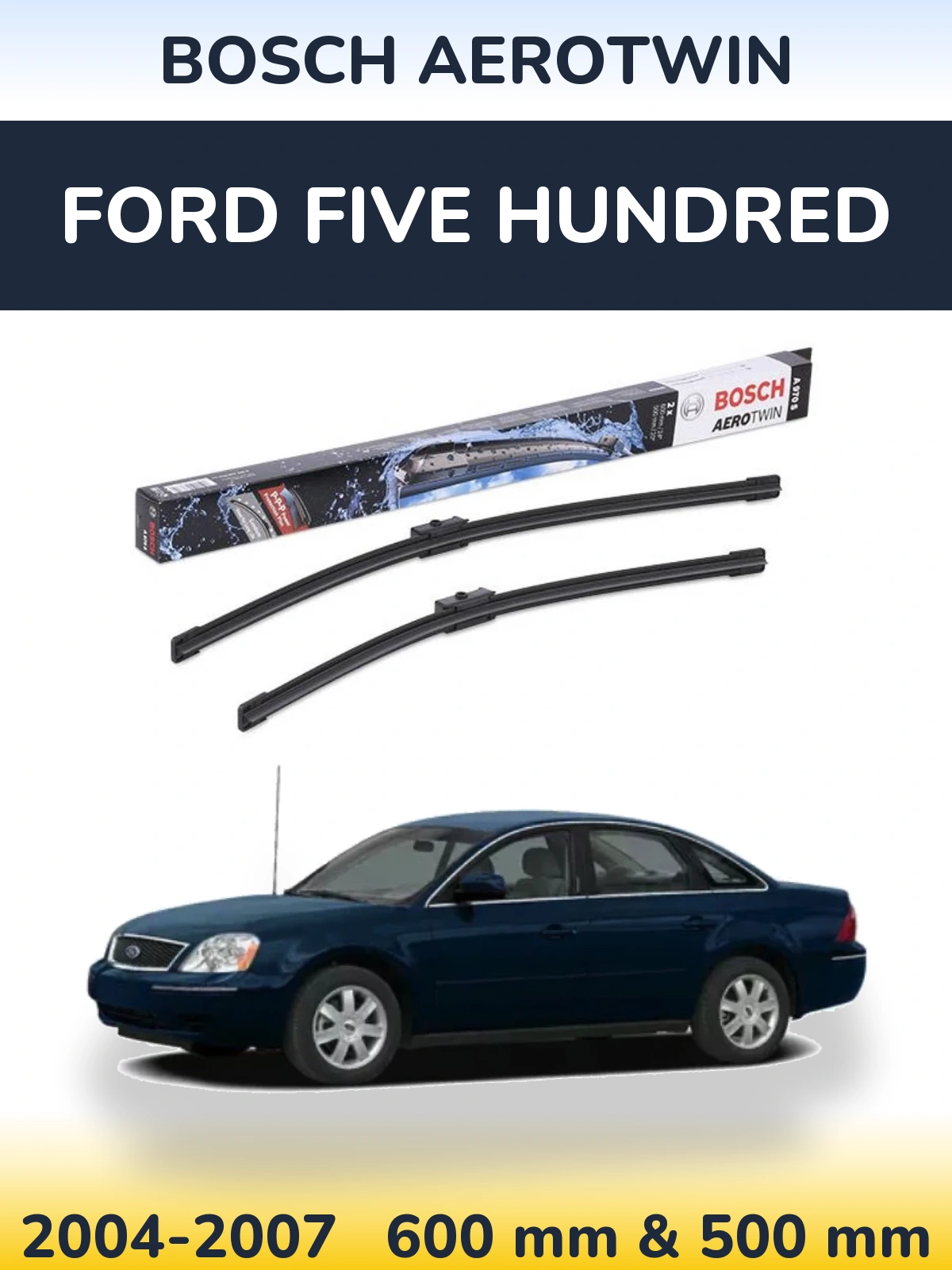 Front wiper blade set BOSCH AeroTwin 600 & 500 mm for Ford Five Hundred 2004-2007