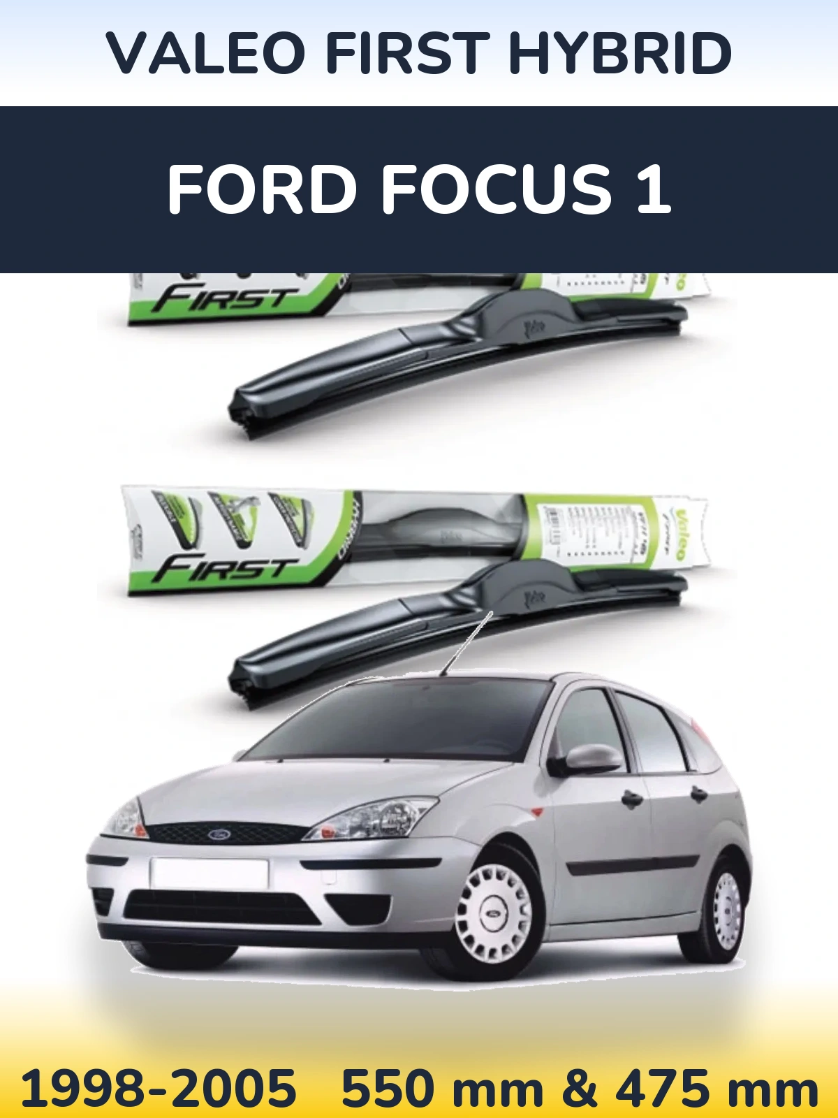 Front wiper blade set Valeo First Hybrid 550 & 475 mm for Ford Focus 1 1998-2005