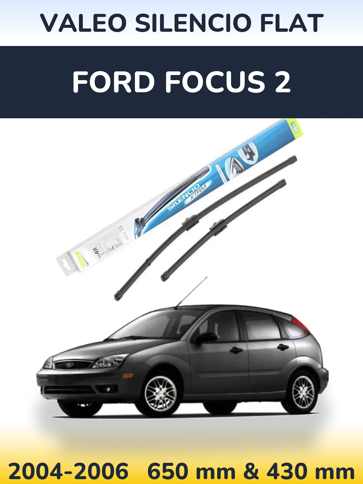 Front wiper blade set Valeo Silencio Flat 650 & 420 mm for Ford Focus 2 2004-2006
