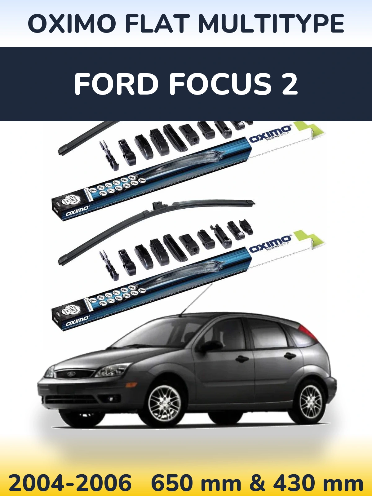 Front wiper blade set Oximo Flat MultiTipoe 650 & 430 mm for Ford Focus 2 2004-2006