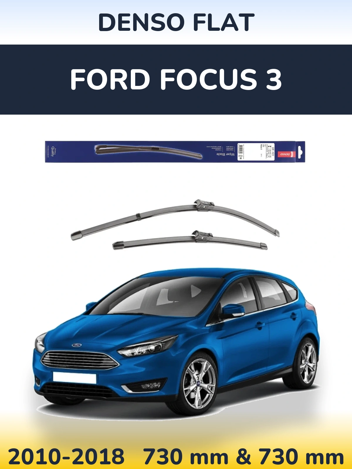 Front wiper blade set Denso Flat 730 & 730 mm for Ford Focus 3 2010-2018