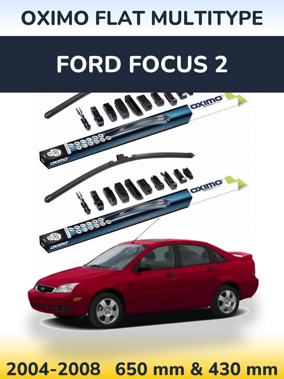 Front wiper blade set Oximo Flat MultiTipoe 650 & 430 mm for Ford Focus 2 2004-2008