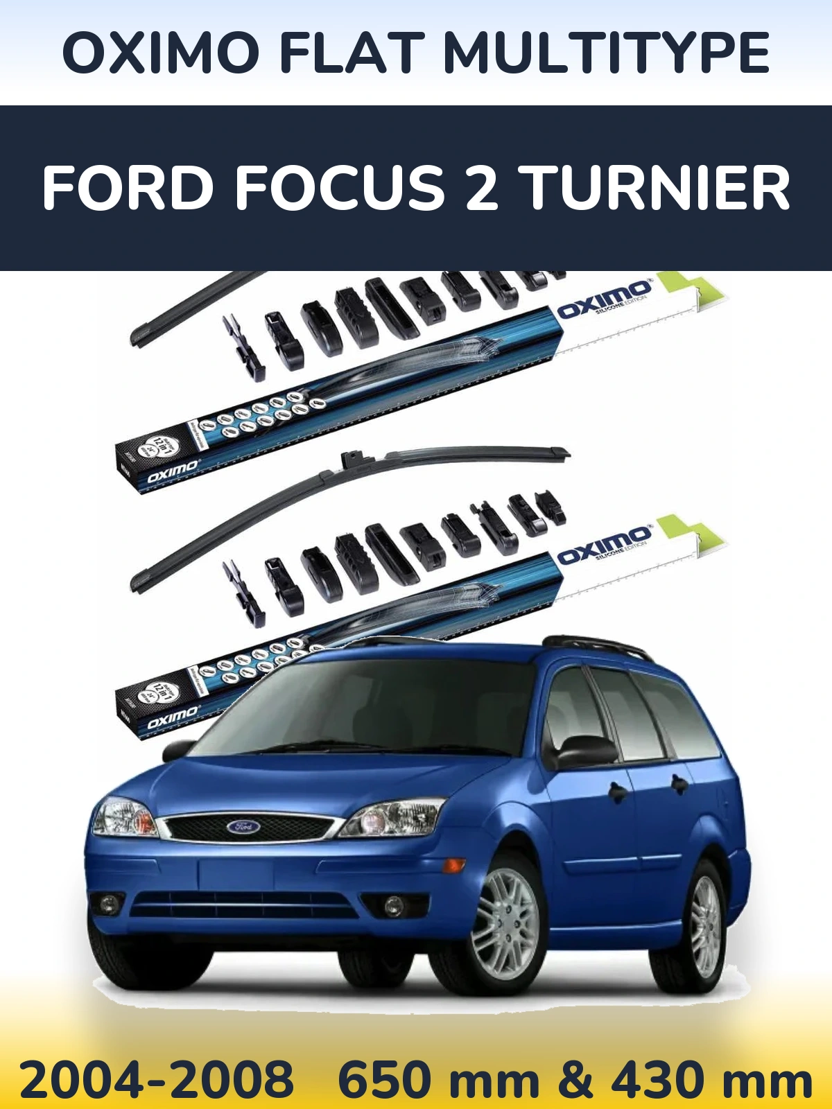 Front wiper blade set Oximo Flat MultiTipoe 650 & 430 mm for Ford Focus 2 Turnier 2004-2008
