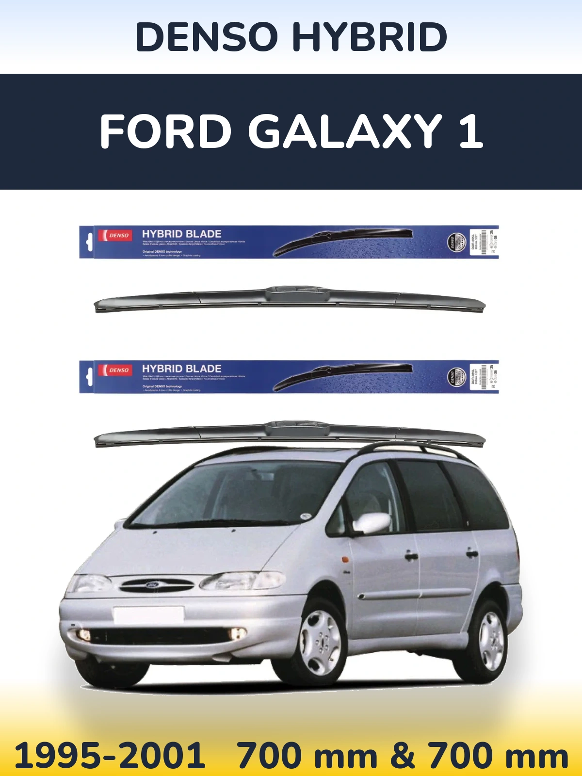 Комплект передніх щіток Denso Hybrid 700 & 700 мм для Ford Galaxy 1 1995-2001
