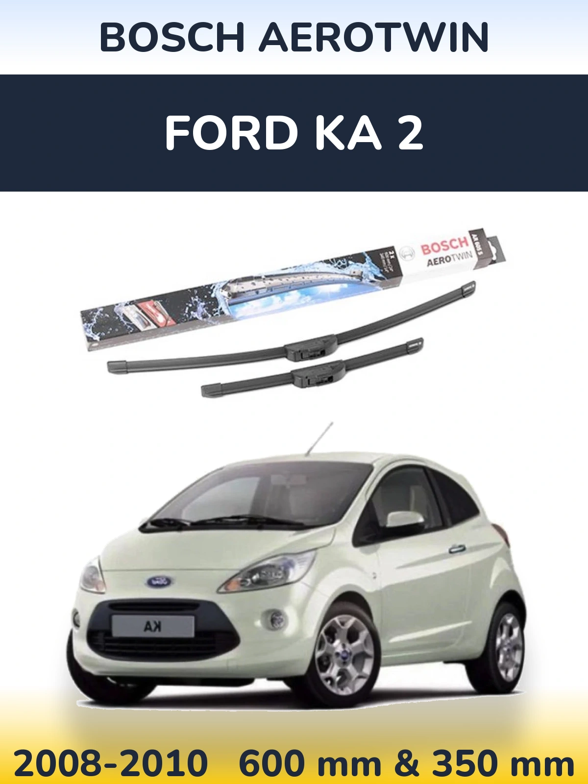 Front wiper blade set BOSCH AeroTwin 600 & 350 mm for Ford Ka 2 2008-2010