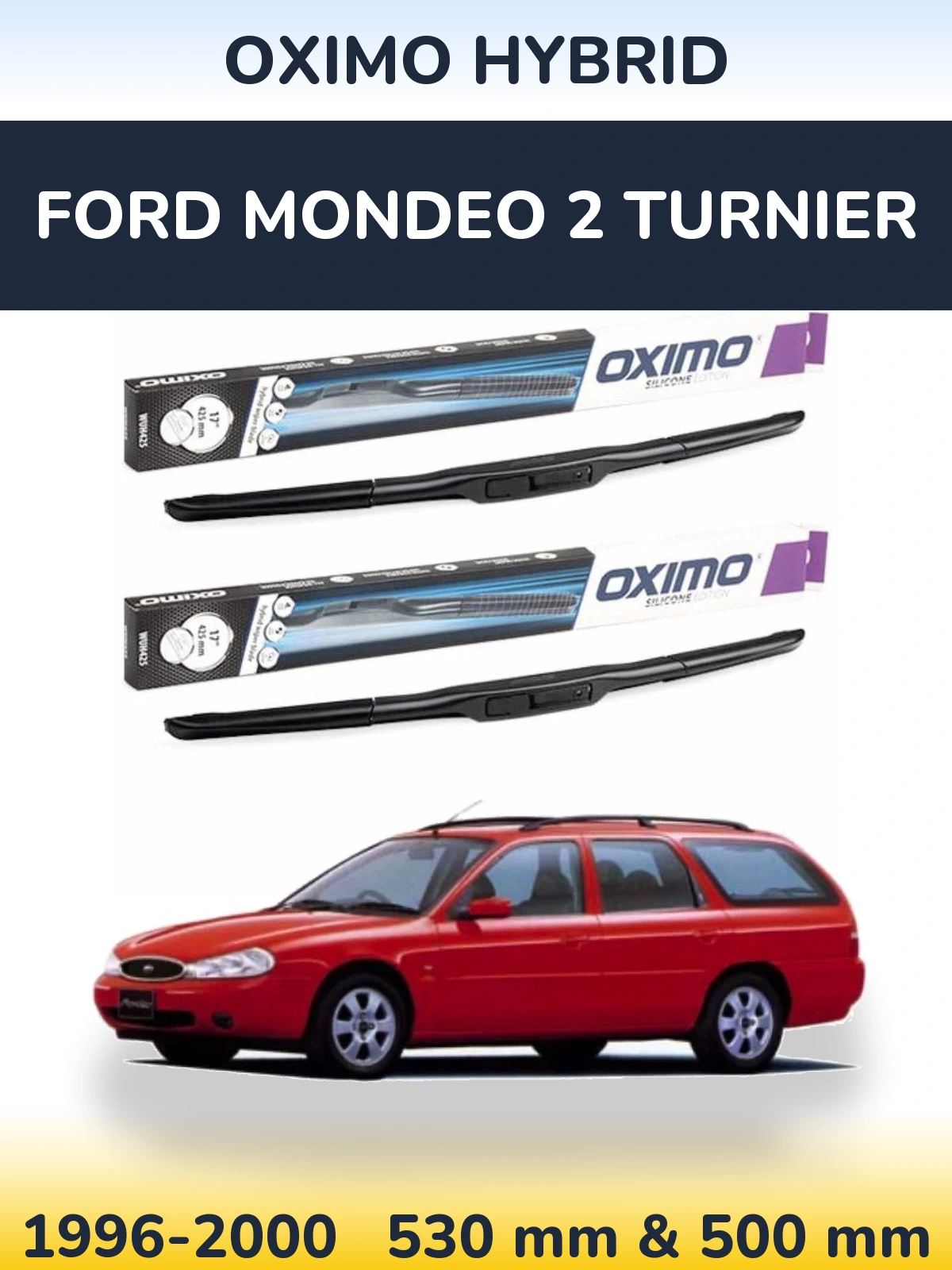 Front wiper blade set Oximo Hybrid 530 & 500 mm for Ford Mondeo 2 Turnier 1996-2000
