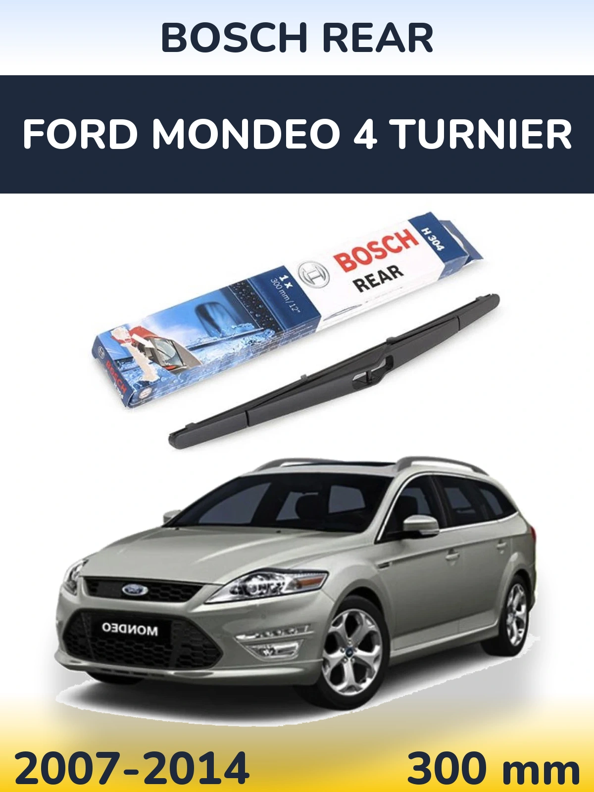Rear wiper blade BOSCH Rear 300 mm for Ford Mondeo 4 Turnier 2007-2014
