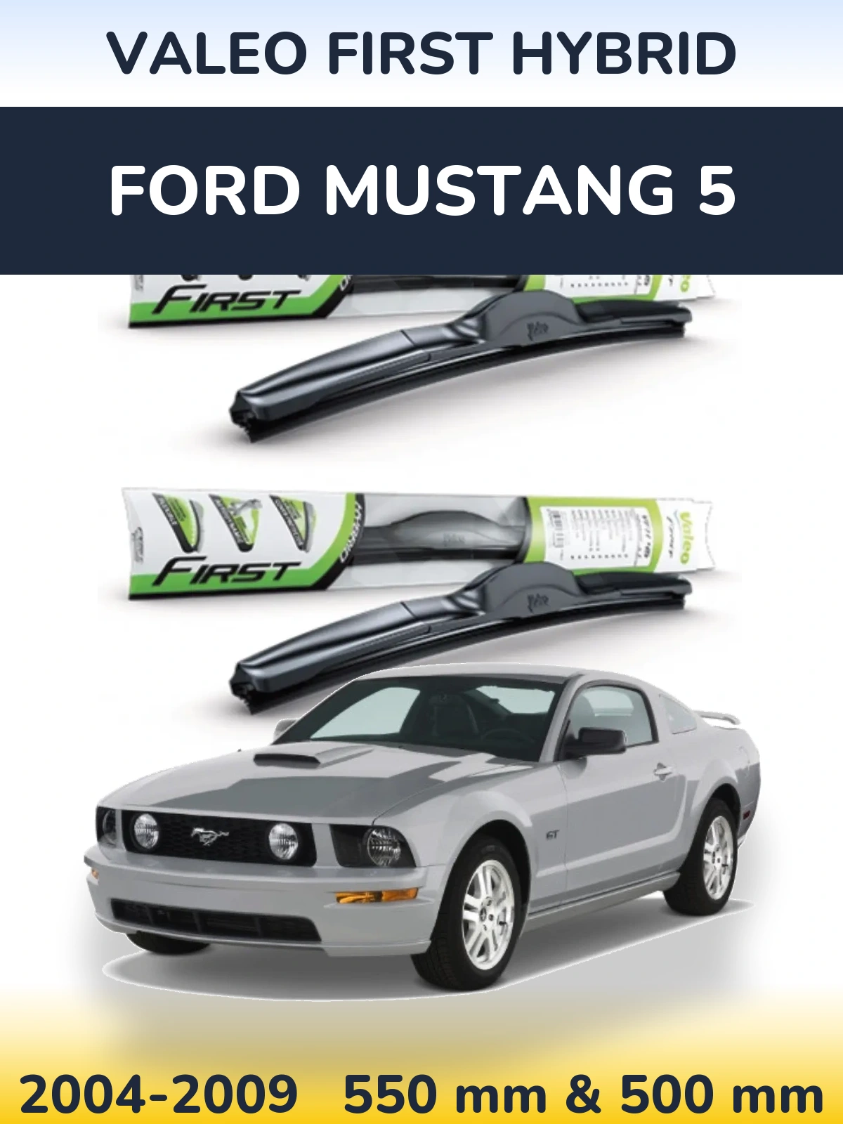 Front wiper blade set Valeo First Hybrid 550 & 500 mm for Ford Mustang 5 2004-2009