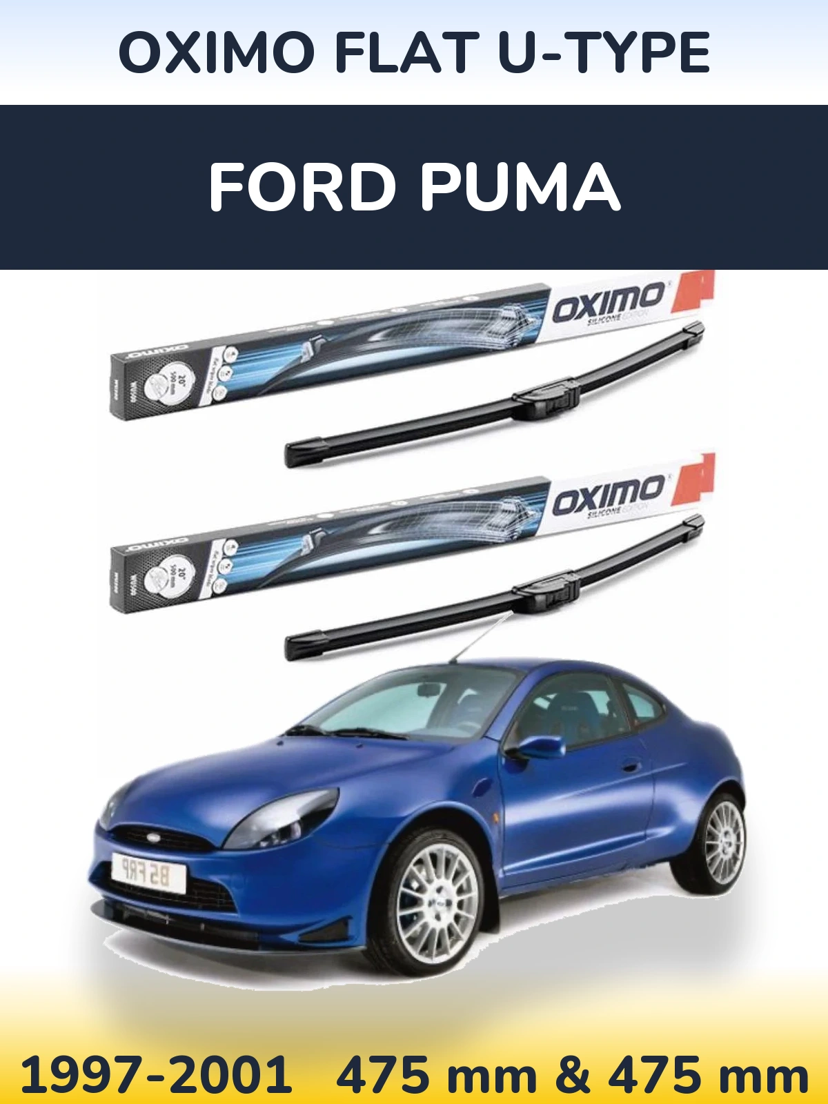 Front wiper blade set Oximo Flat U-type 475 & 475 mm for Ford Puma 1997-2001