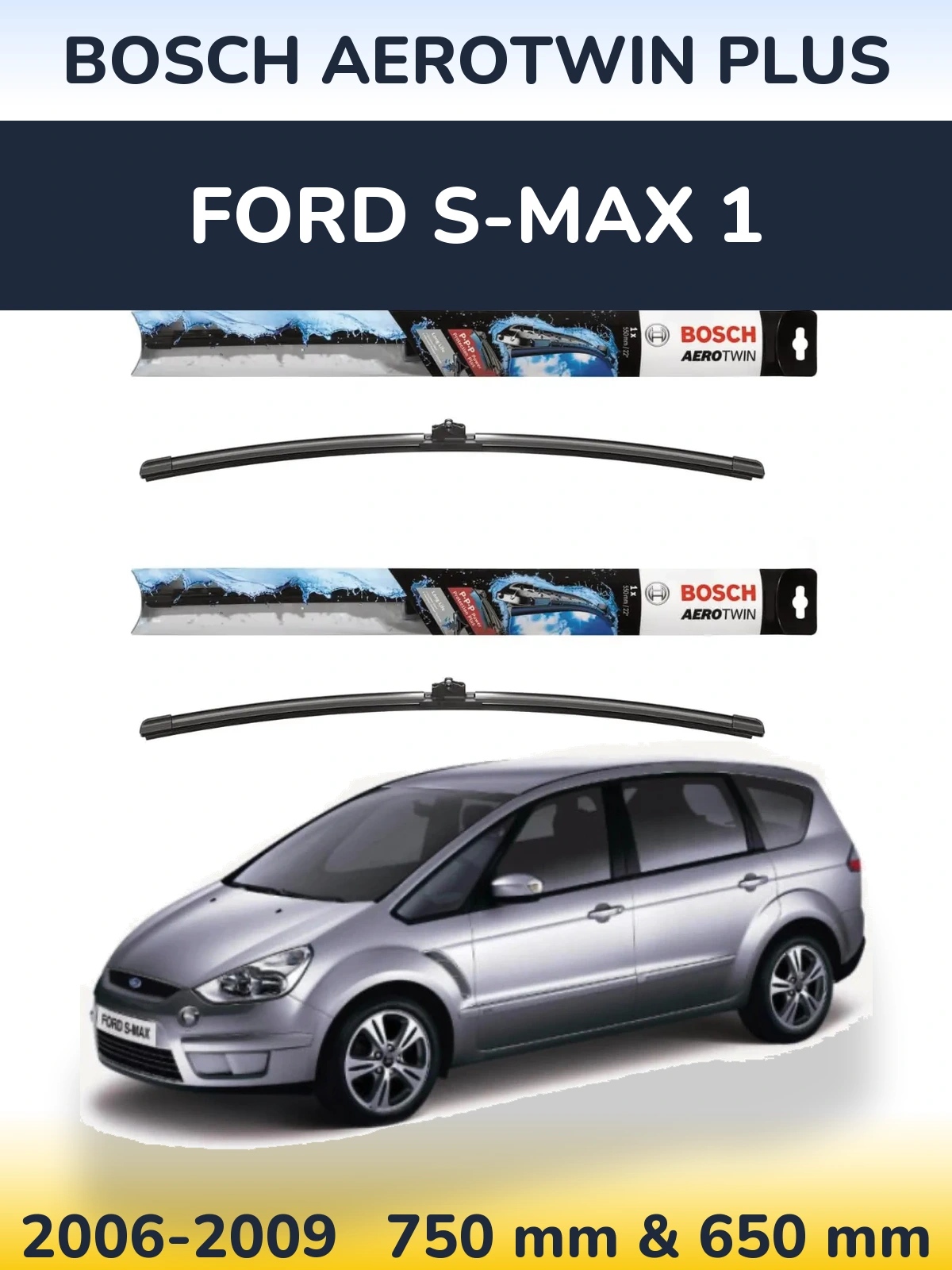 Комплект передних дворников BOSCH AeroTwin Plus 750 & 650 мм для Ford S-MAX 1 2006-2009
