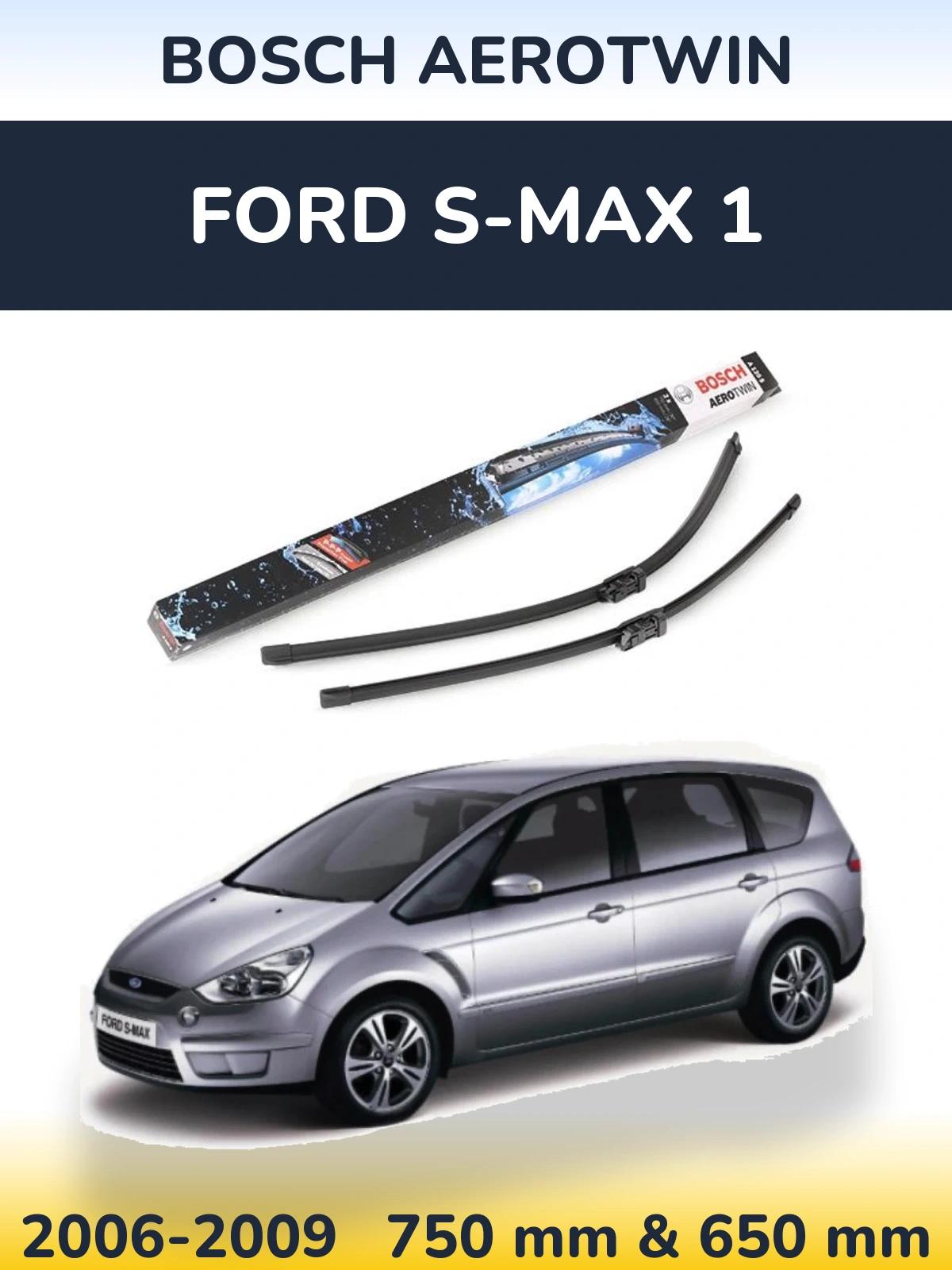 Комплект передних дворников BOSCH AeroTwin 750 & 650 мм для Ford S-MAX 1 2006-2009