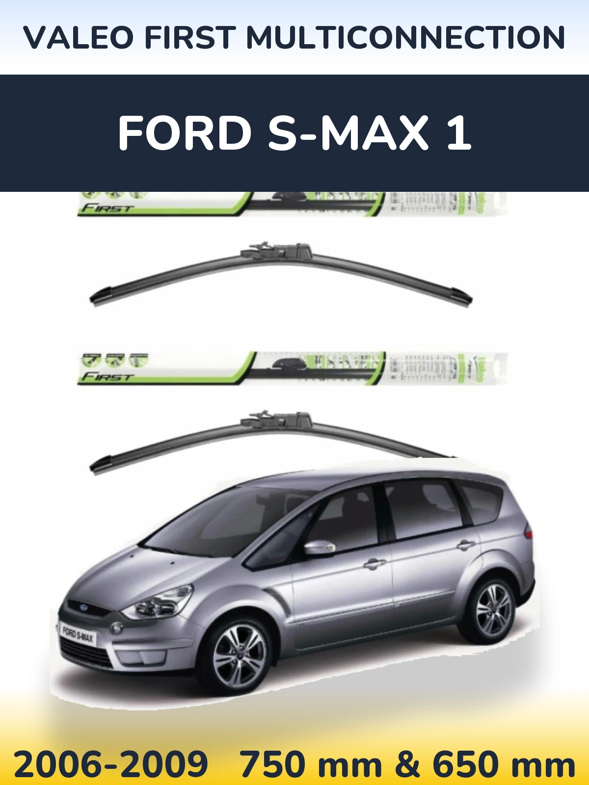 Комплект передних дворников Valeo First MultiConnection 750 & 650 мм для Ford S-MAX 1 2006-2009
