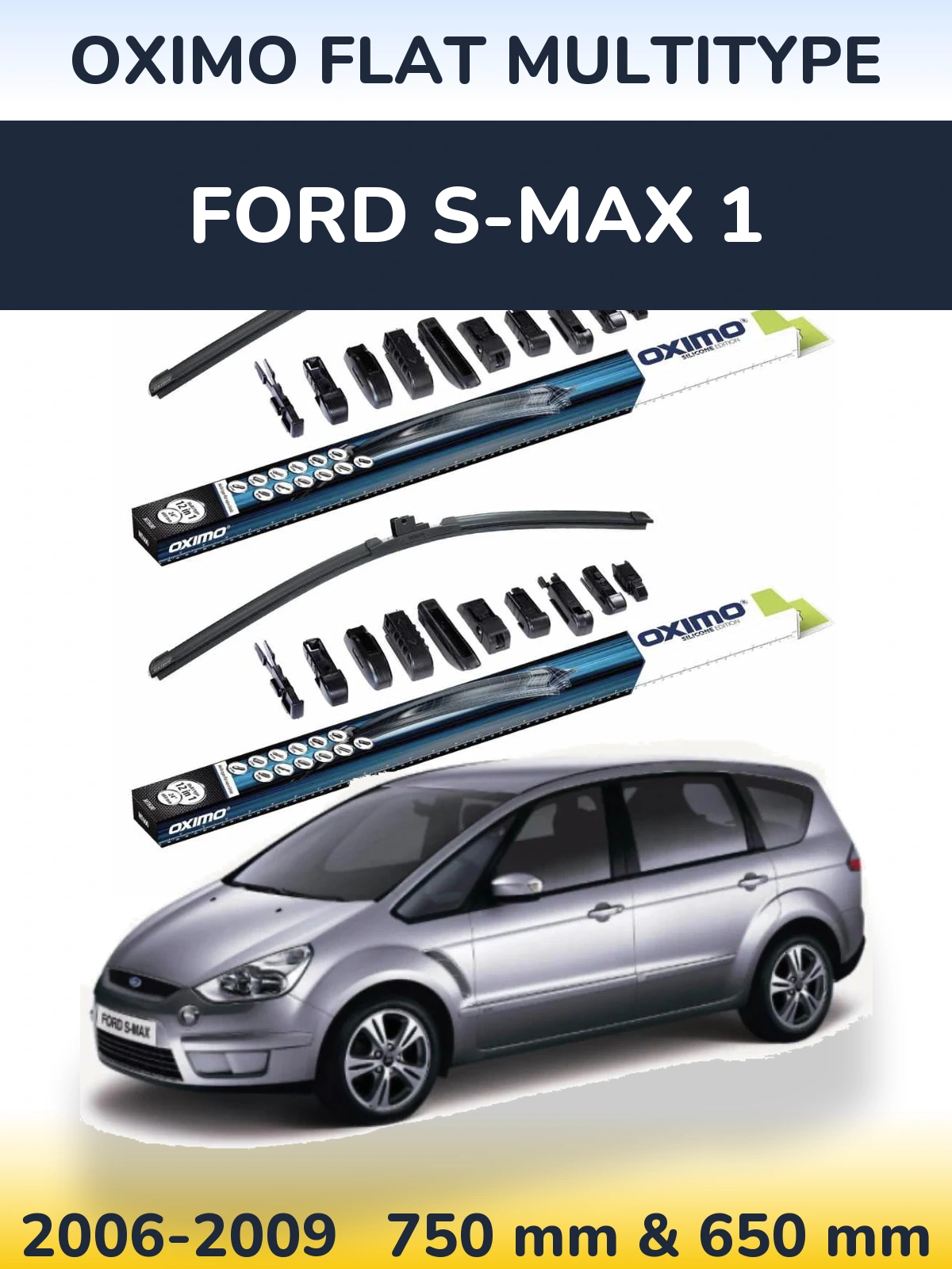 Front wiper blade set Oximo Flat MultiTipoe 750 & 650 mm for Ford S-MAX 1 2006-2009