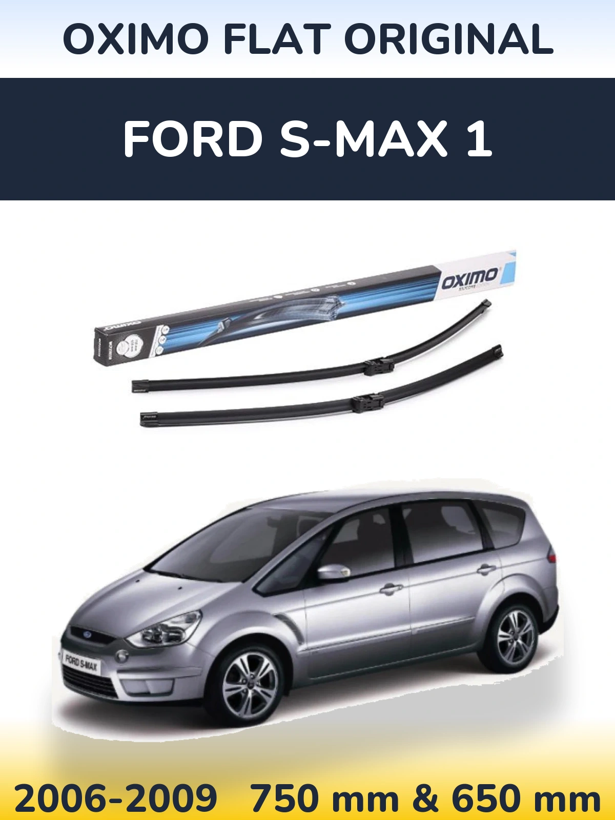Комплект передних дворников Oximo Flat Original 750 & 650 мм для Ford S-MAX 1 2006-2009