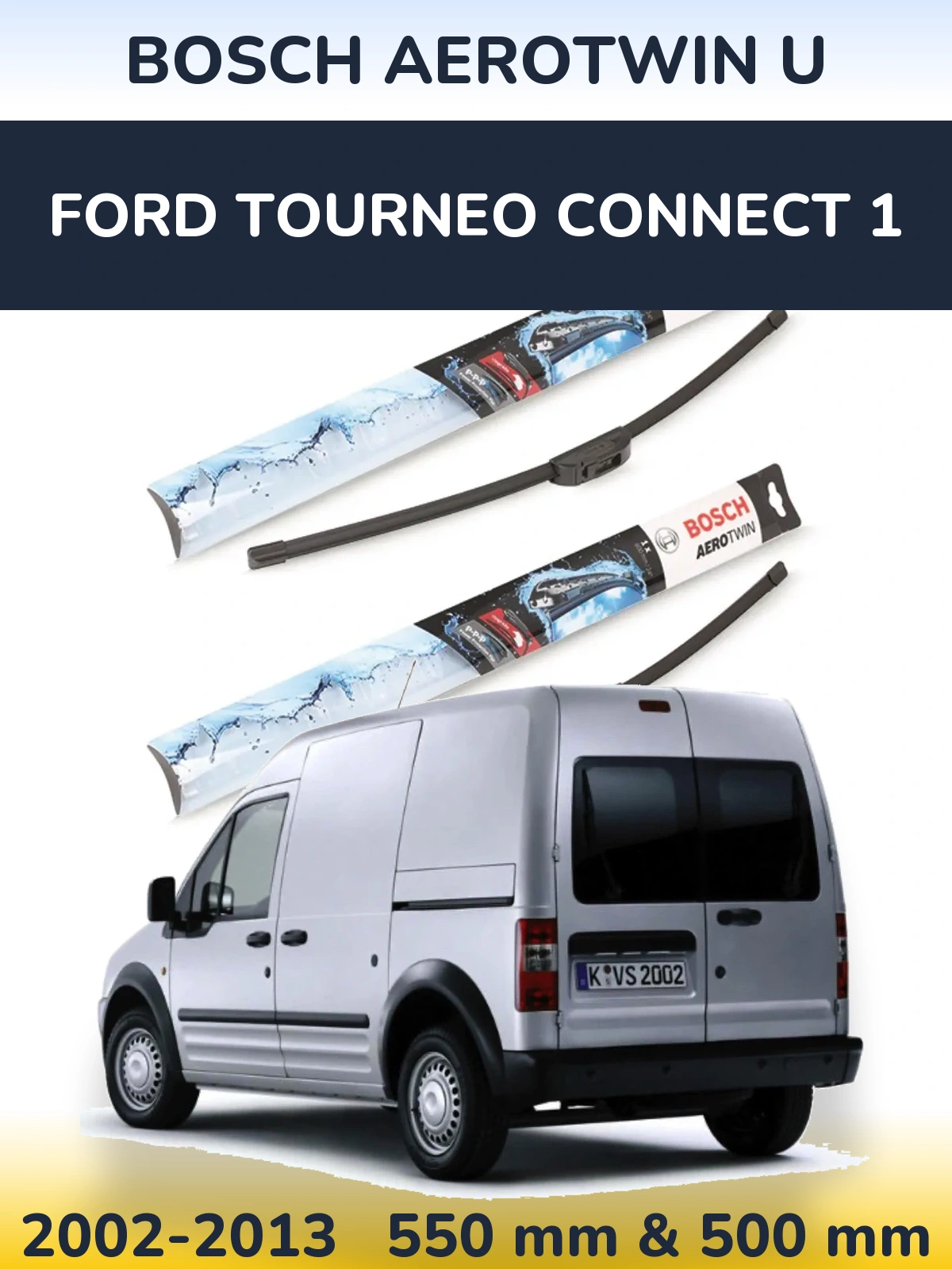 Front wiper blade set BOSCH AeroTwin U 550 & 500 mm for Ford Tourneo Connect 1 2002-2013