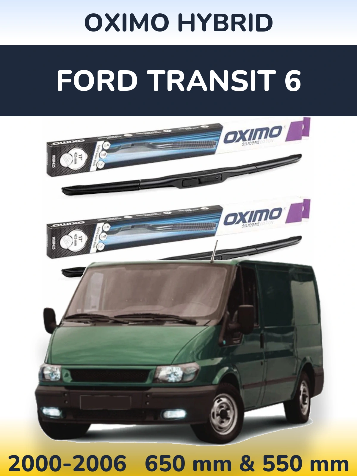 Front wiper blade set Oximo Hybrid 650 & 550 mm for Ford Transit 6 2000-2006