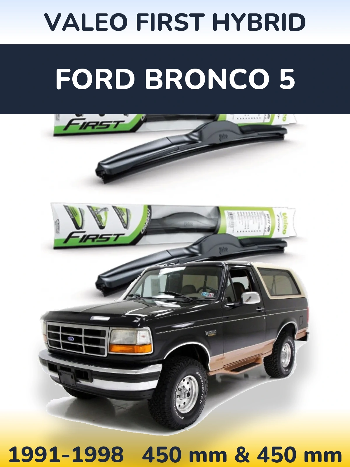 Front wiper blade set Valeo First Hybrid 450 & 450 mm for Ford Bronco 5 1991-1998