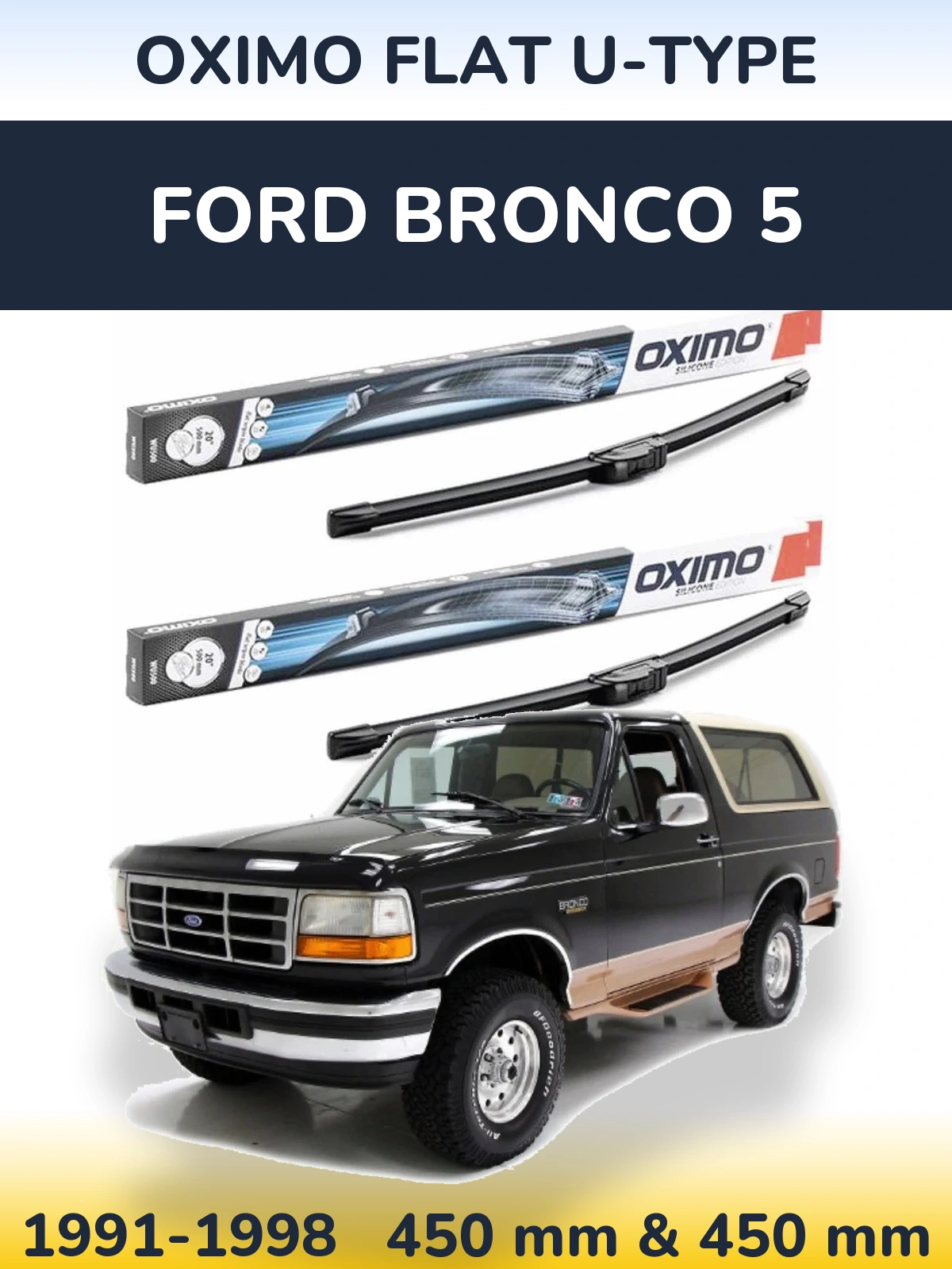 Комплект передніх щіток Oximo Flat U-type 450 & 450 мм для Ford Bronco 5 1991-1998