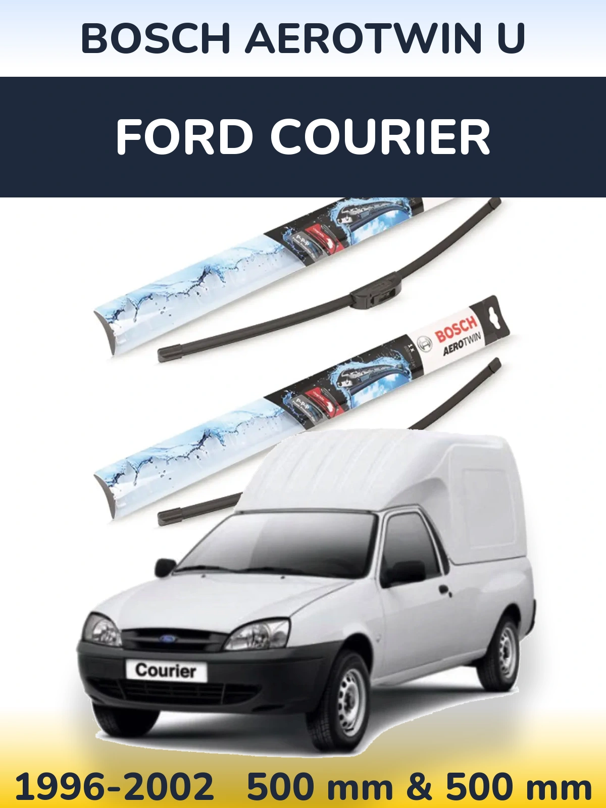 Комплект передніх щіток BOSCH AeroTwin U 500 & 500 мм для Ford Courier 1996-2002